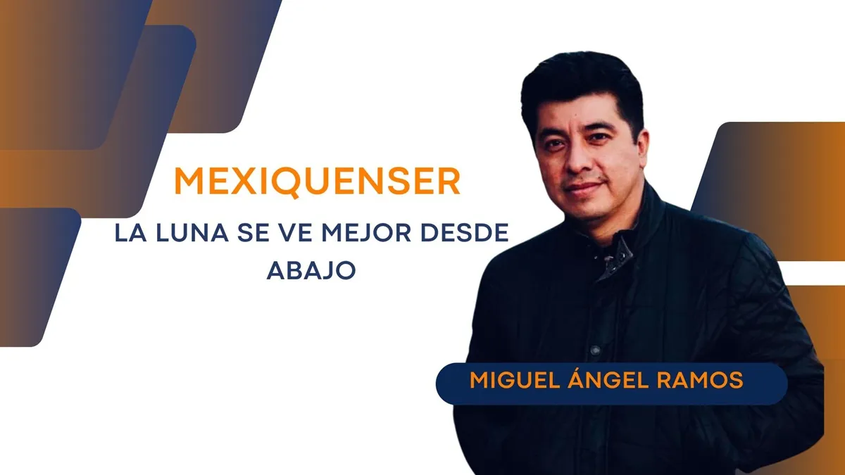 MexiquenSer: La Luna se ve mejor desde abajo