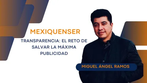 MexiquenSer: Transparencia: el reto de salvar la máxima publicidad