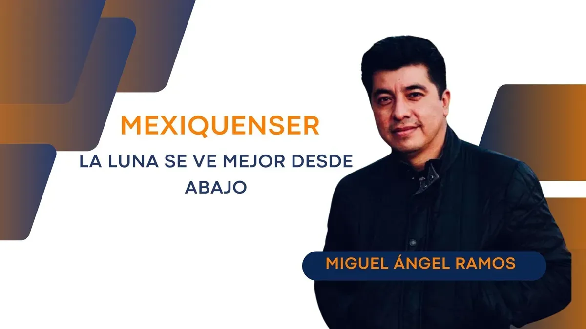 MexiquenSer: La Luna se ve mejor desde abajo