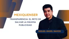 MexiquenSer: Transparencia: el reto de salvar la máxima publicidad