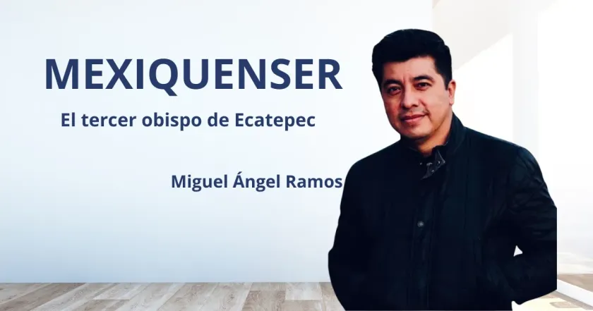 MexiquenSer: El tercer obispo de Ecatepec   